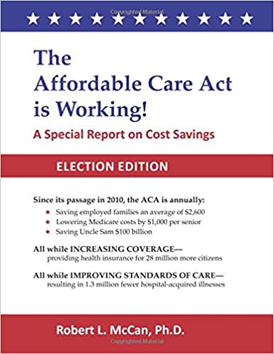 The Affordable Care Act Is Working By Robert L Mccan